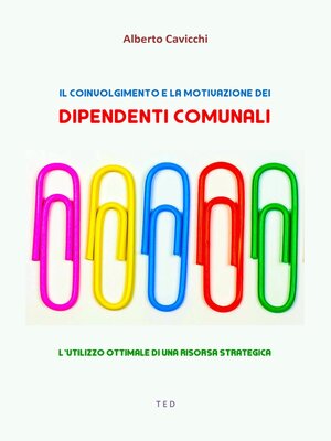 cover image of Il coinvolgimento e la motivazione dei dipendenti comunali